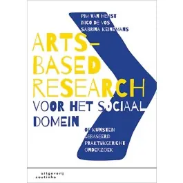 Betrouwbaar Arts-Based Research voor het sociaal domein / Druk 1