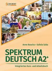 Op = Op Spektrum Deutsch A2+: Integriertes Kurs- und Arbeitsbuch für Deutsch als Fremdsprache