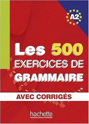 Les 500 Exercices de Grammaire A2. Livre + avec corrigés Bestel Nu