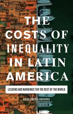 The Costs of Inequality in Latin America Must-Have