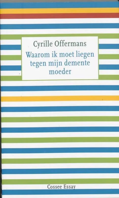 Veilige Betaling Waarom ik moet liegen tegen mijn demente moeder