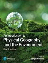 An Introduction to Physical Geography and the Environment / 4th Edition Must-Have