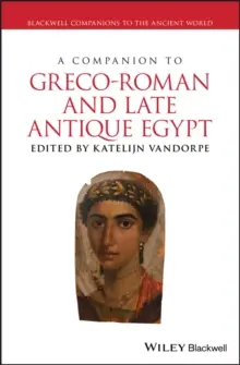 Populair A Companion to Greco-Roman and Late Antique Egypt
