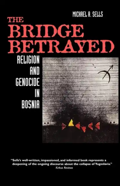 Alleen Vandaag The Bridge Betrayed : Religion and Genocide in Bosnia : 11