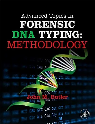 Gereduceerde Prijs Advanced Topics in Forensic DNA Typing: Methodology