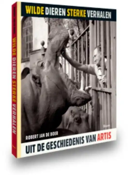 Alleen Vandaag Wilde dieren, sterke verhalen. Uit de geschiedenis van Artis