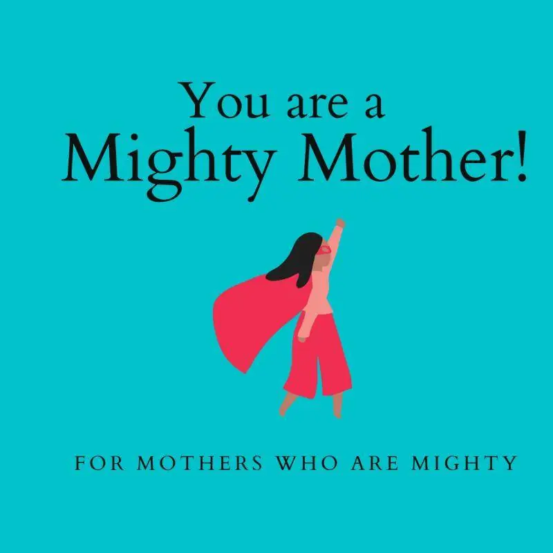 Must-Have You are a Mighty Mother! / 1st Edition