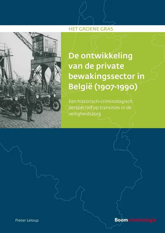 Direct Verzonden De ontwikkeling van de private bewakingssector in België (1907-1990) / Druk 1