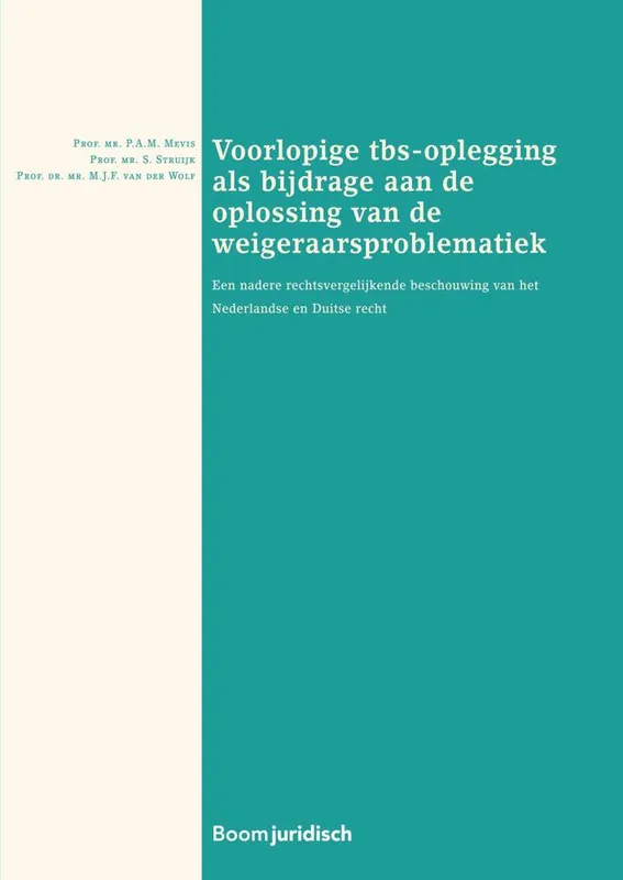 Voorlopige tbs-oplegging als bijdrage aan de oplossing van de weigeraarsproblematiek / Druk 1 Hoge Kwaliteit