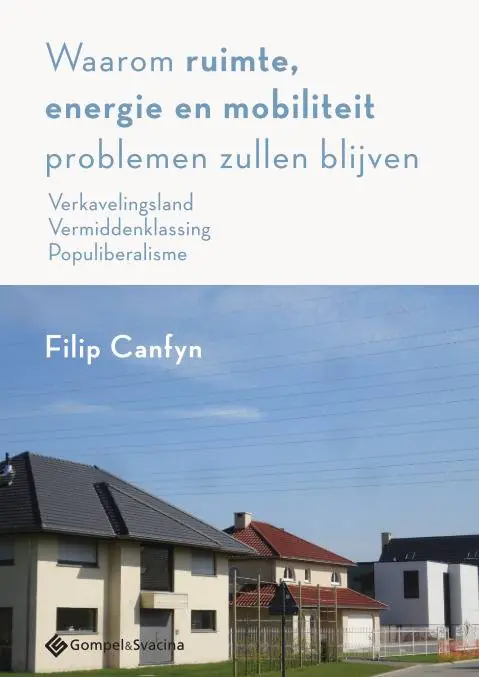 Waarom ruimte, energie en mobiliteit problemen zullen blijven / Druk 1 Premium