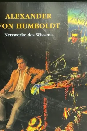 Alexander von Humboldt. Netzwerke des Wissens Alleen Vandaag