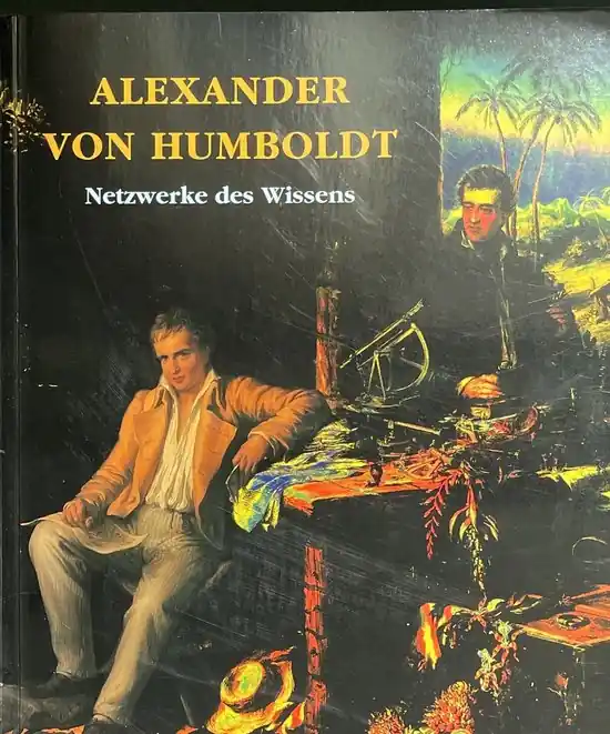 Alexander von Humboldt. Netzwerke des Wissens Alleen Vandaag