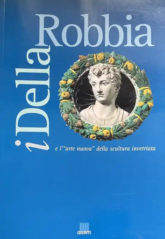I Della Robbia e l'arte nuova della scultura invetriata Nieuw