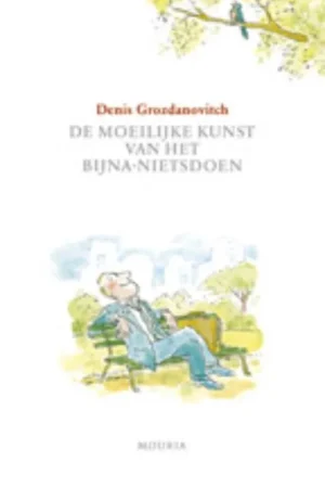 Actieprijs De Moeilijke Kunst Van Het Bijna-Nietsdoen