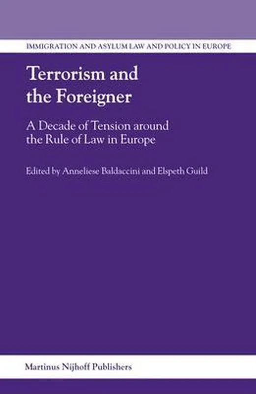Terrorism and the Foreigner: A Decade of Tension Around the Rule of Law in Europe Gereduceerde Prijs