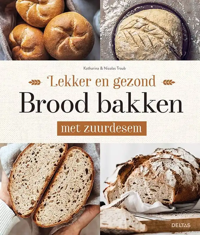 Lekker en gezond brood bakken met zuurdesem / Druk 1 Direct Verzonden