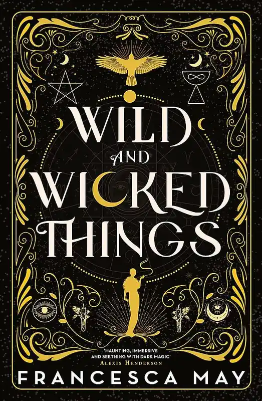 Must-Have Wild and Wicked Things / 1st Edition