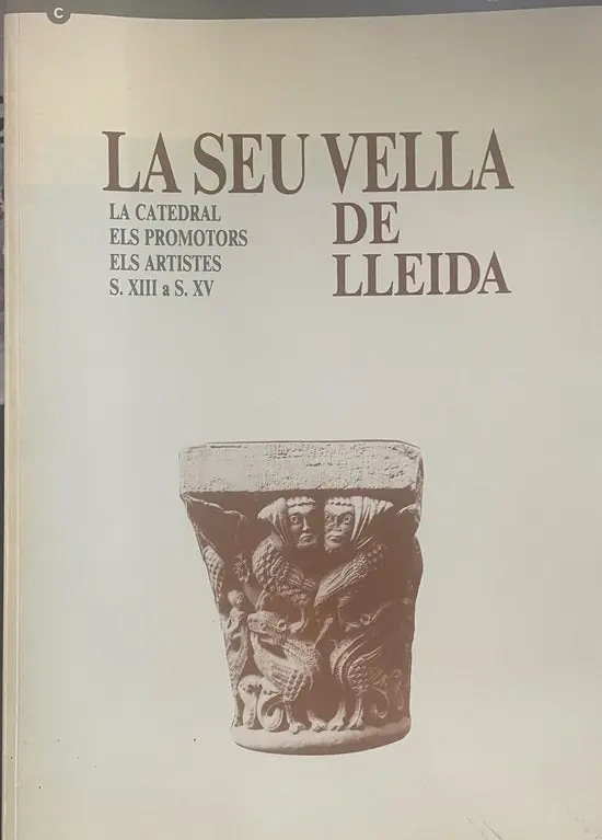 Gereduceerde Prijs La Seu Vella de Lleida. La catedral, els promotors, els artistes. S. XIII a s. XV.