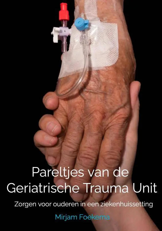 Pareltjes van de Geriatrische Trauma Unit / Druk 1 Voordeelprijs