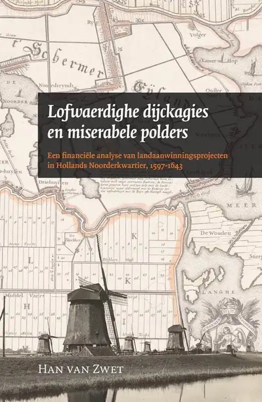 Amsterdamse Historische Reeks Grote Serie 37 - Lofwaerdighe dijckagies en miserabele polders Korting