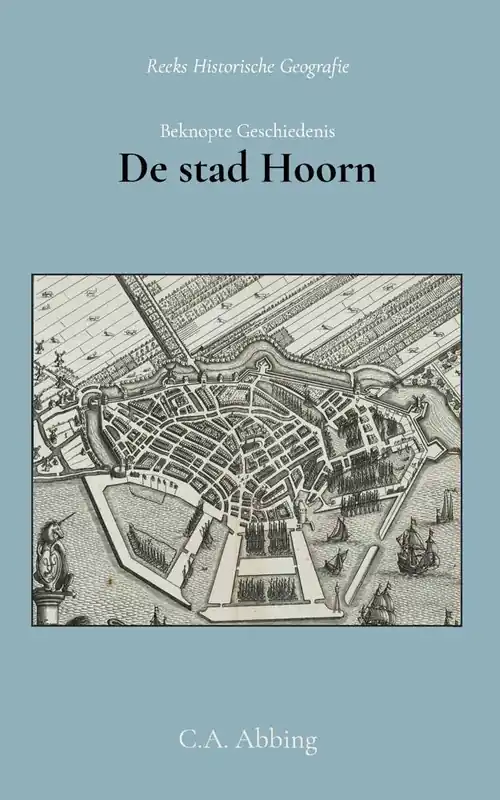 Superprijs Beknopte geschiedenis der stad Hoorn / Druk 1