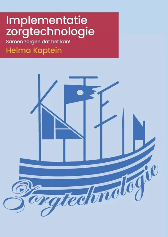 Implementatie zorgtechnologie: samen zorgen dat het kan! / Druk 1 Bestel Nu