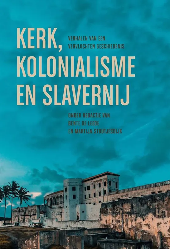 Hoge Kwaliteit Kerk, kolonialisme en slavernij / Druk 1
