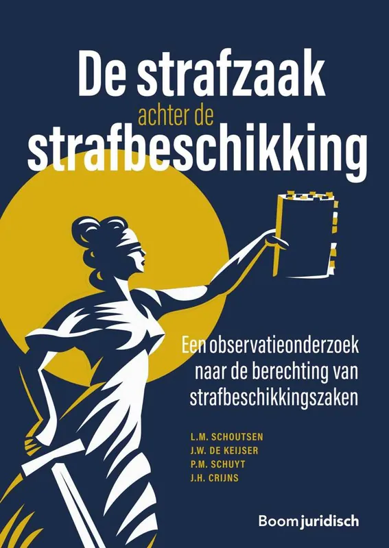 De strafzaak achter de strafbeschikking / Druk 1 Beperkte Voorraad