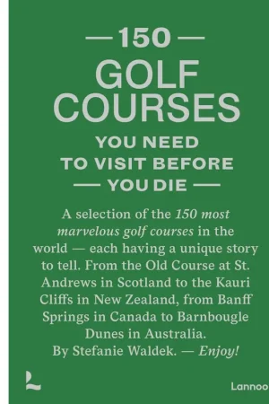 150 golf courses you need to visit before you die / 1st Edition Superprijs