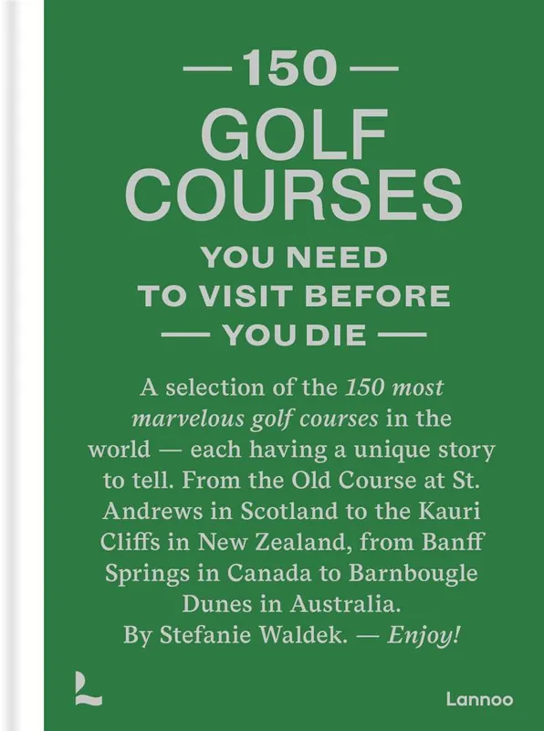 150 golf courses you need to visit before you die / 1st Edition Superprijs
