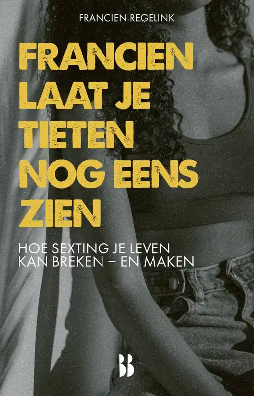 Francien laat je tieten nog eens zien / Druk 1 Must-Have
