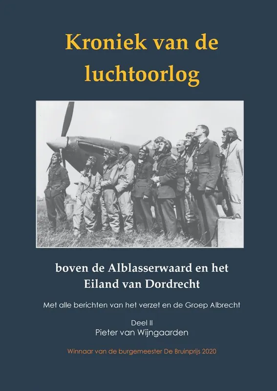 Aanbieding Kroniek van de luchtoorlog boven de Alblasserwaard en Eiland van Dordrecht / Druk 1