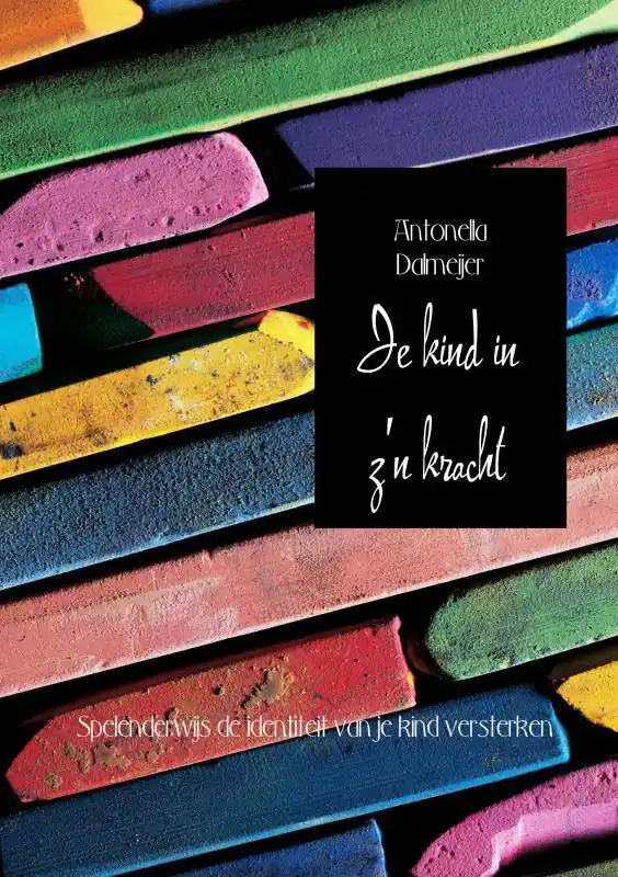 Betrouwbaar Je kind in z'n kracht / Druk 1