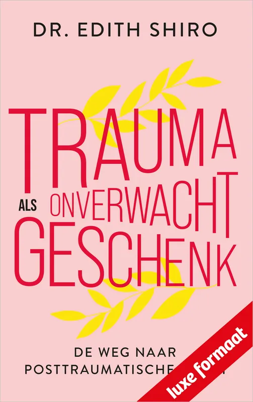 Trauma als onverwacht geschenk Betaalbaar