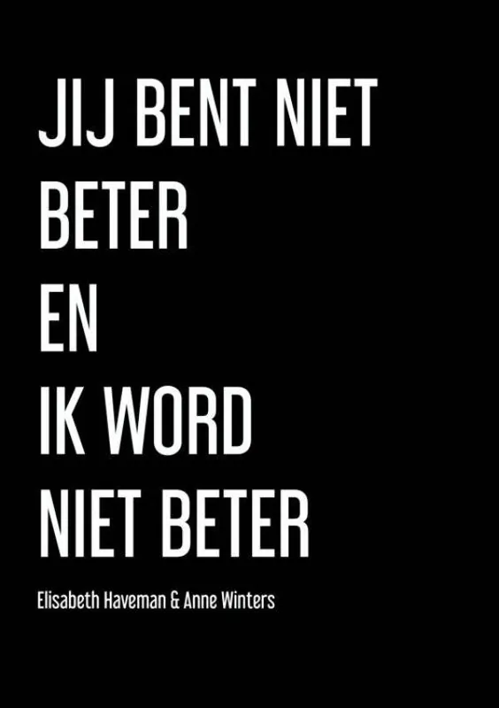 Jij Bent Niet Beter En Ik Word Niet Beter / Druk 1 Koop Online