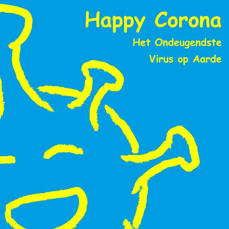 Happy Corona , het Ondeugendste Virus op Aarde / Druk 1 Betaalbaar