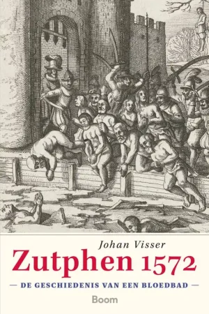 Zutphen 1572 / Druk 1 Hoge Kwaliteit