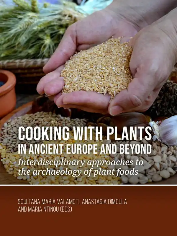 Cooking with plants in ancient Europe and beyond / 1st Edition Premium