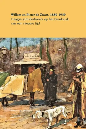 Willem en Pieter de Zwart, 1880 – 1930 / Druk 1 Gecertificeerd
