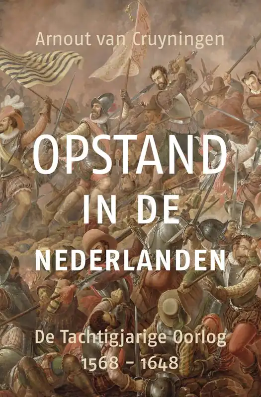 Opstand in de Nederlanden / Druk 1 Direct Verzonden