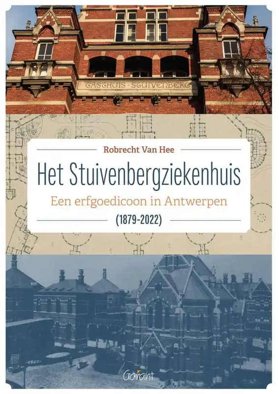 Het Stuivenbergziekenhuis (1879-2022) / Druk 1 Beperkt Aanbod