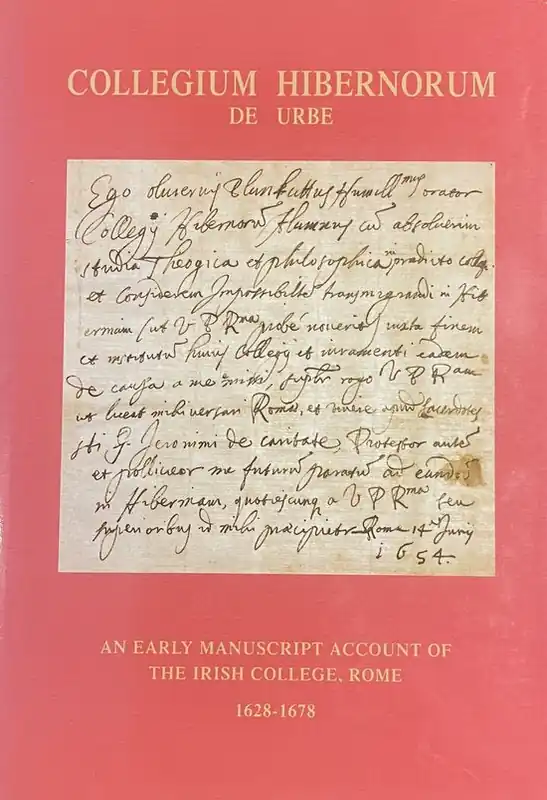 The Irish College, Rome 1628-1678. An Early Manuscript Account of the Foundation and Development of the Ludovisian College of the Irish in Rome Aanbieding