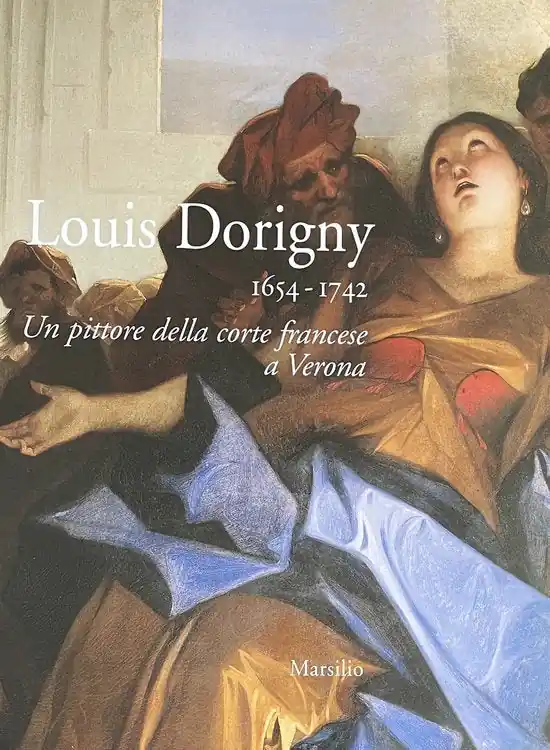 Dorigny - Louis Dorigny 1654-1742. Un pittore della corte francese a Verona. Goedkoop