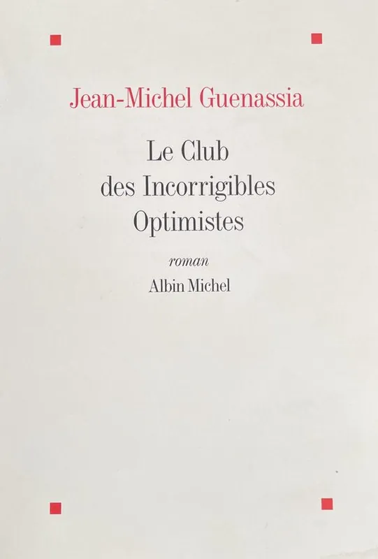 Op = Op Romans, Nouvelles, Recits (Domaine Francais)- Club Des Incorrigibles Optimistes (Le)