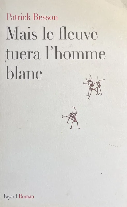 Alleen Vandaag Mais le fleuve tuera l'homme blanc