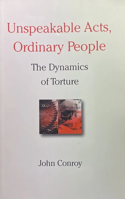 Direct Verzonden Unspeakable Acts, Ordinary People: The Dynamics of Torture