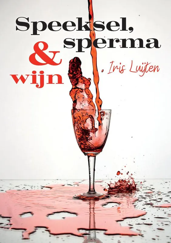 Speeksel, sperma & wijn / Druk 1 Seizoensaanbieding
