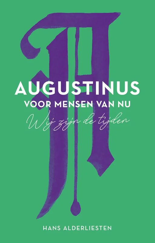 Augustinus voor mensen van nu / Druk 4 Laatste Kans