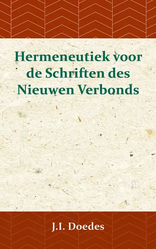 Hermeneutiek voor de Schriften des Nieuwen Verbonds / Druk 1 Express Levering