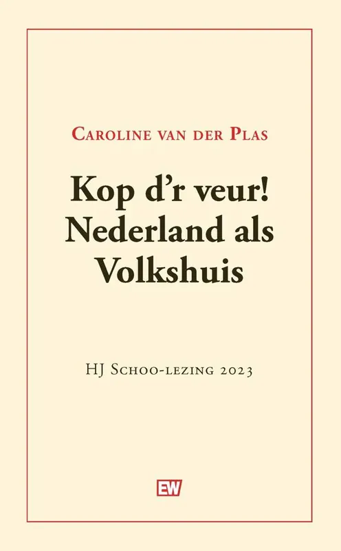 Kop d'r veur! Nederland als Volkshuis / Druk 1 Shop Nu